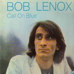 Bob Lenox : Call on Blue